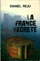 La France Secrète (1979) De Daniel Réju - Esoterismo