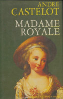 Madame Royale (1962) De André Castelot - Autres & Non Classés