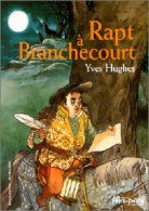 Rapt à Branchecourt (2002) De Yves Hughes - Sonstige & Ohne Zuordnung