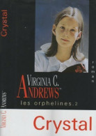 Les Orphelines Tome II : Crystal (2001) De Virginia Cleo Andrews - Autres & Non Classés