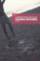 Figures Imposées (2010) De Christophe Nicolle - Autres & Non Classés