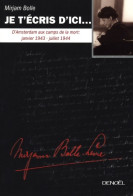 Je T'écris D'ici... : D'Amsterdam Aux Camps De La Mort : janvier 1943 - Juillet 1944 (2006) De - Weltkrieg 1939-45