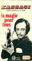 La Magie Pour Tous (1974) De Kassagi - Viajes