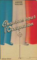 Chantons Sous L'occupation (1976) De André Halimi - Guerre 1939-45