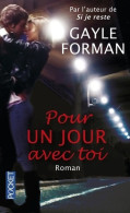 Pour Un Jour Avec Toi (2014) De Gayle Forman - Autres & Non Classés