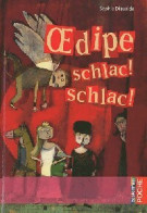 OEdipe, Schlac ! Schlac ! (2010) De Sophie Dieuaide - Autres & Non Classés