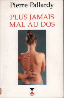 Plus Jamais Mal Au Dos (1988) De Pierre Pallardy - Gezondheid