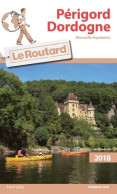 Périgord Dordogne 2018 (2017) De Collectif - Toerisme