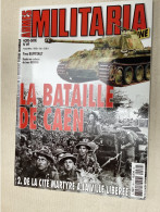 La Bataille De Caen 1944 - Hors-série Militaria Magazine - Débarquement Normandie - Guerra 1939-45