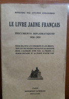 C1 Le LIVRE JAUNE FRANCAIS Documents 1938 1939 EPUISE Interdit Par Les Allemands PORT INCLUS France Metropolitaine - Französisch