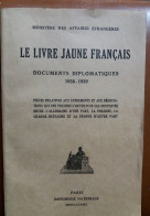 C1 Le LIVRE JAUNE FRANCAIS Documents 1938 1939 EPUISE Interdit Par Les Allemands PORT INCLUS France Metropolitaine - Oorlog 1939-45