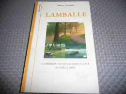 BRETAGNE COTES D'ARMOR MONIQUE SCOUBART LAMBALLE HISTOIRE D'UNE INTERCOMMUNALITE DE 1962 à 2003 TEMOIGNAGE 2008 - Bretagne