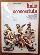 1971 ARCHEOLOGIA TURISMO MOSCATI SABATINO ITALIA SCONOSCIUTA Milano, Mondadori 1971 - Oude Boeken