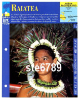 ILE RAIATEA  2/3 Série Iles Océan Pacifique Sud Géographie Art Culture Traditions Et Artisanat Fiche Dépliante - Aardrijkskunde
