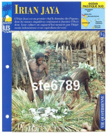 ILE IRIAN JAYA 3/4 Série Iles Océan Pacifique Sud Géographie  Vie Quotidienne Fiche Dépliante - Géographie