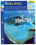 ILE BORA BORA  1/1 Série Iles Océan Pacifique Sud Géographie Découverte Fiche Dépliante - Aardrijkskunde