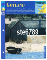 ILE GOTLAND  Suede 1/4 Série Iles Mer Du Nord Et Baltique  Géographie  Découverte Fiche Dépliante - Geographie