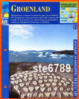 ILE GROENLAND 2/4 Série Iles Océan Arctique Antarctique Géographie Art Culture Traditions Artisanat Fiche Dépliante - Aardrijkskunde