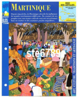 ILE MARTINIQUE  2/4 Série Iles Mer Des Antilles Géographie Art Culture Traditions Et Artisanat Fiche Dépliante - Aardrijkskunde