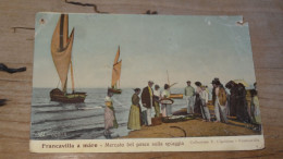 FRANCAVILLA A MARE, Mercato Del Pesce Sulla Spiaggia ................ BF-18580 - Chieti