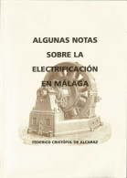 Algunas Notas Sobre La Electrificación En Málaga (dedicado) - Federico Cristófol De Alcaraz - Storia E Arte