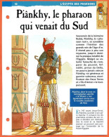 PIANKHY LE PHARAON QUI VENAIT DU SUD  Histoire Fiche Dépliante Egypte Des Pharaons - Geschiedenis