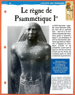 LE REGNE DE PSAMMETIQUE I   Histoire Fiche Dépliante Egypte Des Pharaons - Histoire