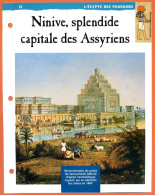 NINIVE SPLENDIDE CAPITALE DES ASSYRIENS  Histoire Fiche Dépliante Egypte Des Pharaons - Geschichte