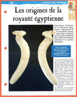 LES ORIGINES DE LA ROYAUTE EGYPTIENNE Histoire Fiche Dépliante Egypte Des Pharaons - History