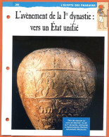 AVENEMENT DE LA 1° DYNASTIE VERS UN ETAT UNIFIE   Histoire Fiche Dépliante Egypte Des Pharaons - Storia