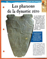 LES PHARAONS DE LA DYNASTIE ZERO  Histoire Fiche Dépliante Egypte Des Pharaons - Histoire