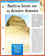 SNEFROU HESITE SUR SA DERNIERE DEMEURE  Histoire Fiche Dépliante Egypte Des Pharaons - Historia