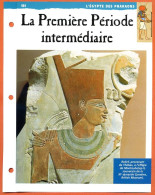 LA PREMIERE PERIODE INTERMEDIAIRE  Histoire Fiche Dépliante Egypte Des Pharaons - Storia