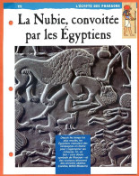 LA NUBIE CONVOITEE PAR LES EGYPTIENS   Histoire Fiche Dépliante Egypte Des Pharaons - Storia