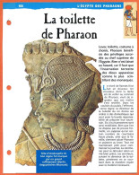 LA TOILETTE DU PHARAON  Histoire Fiche Dépliante Egypte Des Pharaons - Histoire