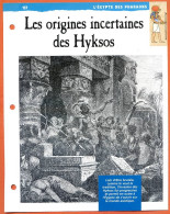 LES ORIGINES INCERTAINES DES HYKSOS  Histoire Fiche Dépliante Egypte Des Pharaons - Storia