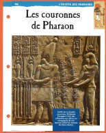 LES COURONNES DU PHARAON  Histoire Fiche Dépliante Egypte Des Pharaons - Storia