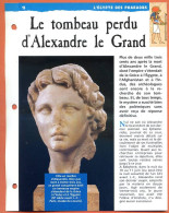 LE TOMBEAU PERDU D'ALEXANDRE LE GRAND  Histoire Fiche Dépliante Egypte Des Pharaons - Geschiedenis