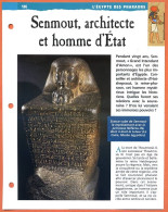 SENMOUT ARCHITECTE ET HOMME D'ETAT  Histoire Fiche Dépliante Egypte Des Pharaons - Historia