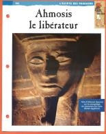 AHMOSIS LE LIBERATEUR   Histoire Fiche Dépliante Egypte Des Pharaons - Histoire