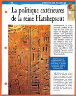 POLITIQUE EXTERIEURE DE LA REINE HATSHEPSOUT   Histoire Fiche Dépliante Egypte Des Pharaons - Geschiedenis