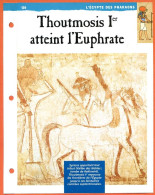 THOUTMOSIS I ATTEINT L'EUPHRATE   Histoire Fiche Dépliante Egypte Des Pharaons - Historia