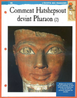 COMMENT HATSHEPSOUT DEVINT PHARAON 2 Histoire Fiche Dépliante Egypte Des Pharaons - Geschiedenis