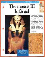 THOUTMOSIS III LE GRAND  Histoire Fiche Dépliante Egypte Des Pharaons - Storia
