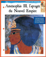 AMENOPHIS III , APOGEE DU NOUVEL EMPIRE  Histoire Fiche Dépliante Egypte Des Pharaons - Histoire