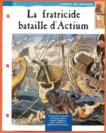 LA FRATRICIDE BATAILLE D'ACTIUM  Histoire Fiche Dépliante Egypte Des Pharaons - Geschiedenis