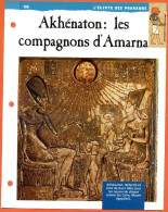 AKHENATON , LES COMPAGNONS D'AMARNA   Histoire Fiche Dépliante Egypte Des Pharaons - History