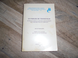 LE PARLER DE TENNEVILLE Régionalisme Ardenne Patois Parler Wallon Dialectes Province De Luxembourg - Belgique
