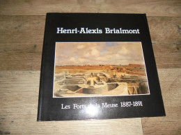 HENRI ALEXIS BRIALMONT Forts De La Meuse 1887 1891 Régionalisme Fortifications Défense Construction Architecture Fort - Belgique