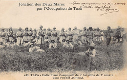 Jonction Des Deux Maroc Par L'Occupation De Taza - TAZA - Halte D'une Compagnie Du 2ème Bataillon Du 2ème Zouave Dans L' - Sonstige & Ohne Zuordnung